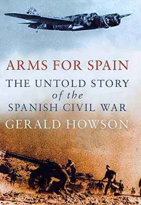 Couverture du produit · Arms for Spain: The Untold Story of the Spanish Civil War