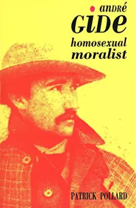 Couverture du produit · Andre Gide: The Homosexual Moralist