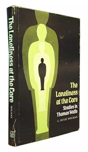 Couverture du produit · The Loneliness at the Core: Studies in Thomas Wolfe (Southern Literary Studies)