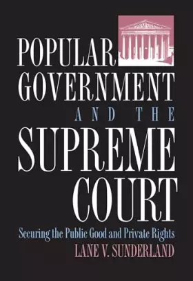Couverture du produit · Popular Government and the Supreme Court: Securing the Public Good and Private Rights