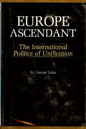 Couverture du produit · Europe Ascendant: The International Politics of Unification