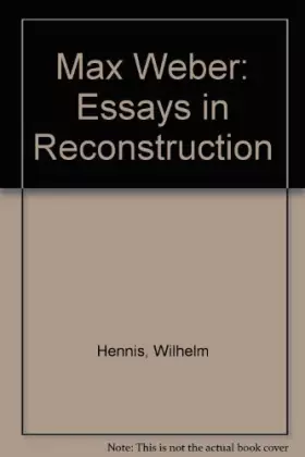 Couverture du produit · Max Weber: Essays in Reconstruction (English and German Edition)
