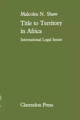 Couverture du produit · Title to Territory in Africa: International Legal Issues