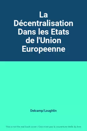 Couverture du produit · La Décentralisation Dans les Etats de l'Union Europeenne