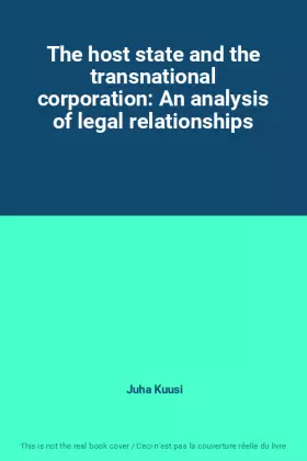 Couverture du produit · The host state and the transnational corporation: An analysis of legal relationships