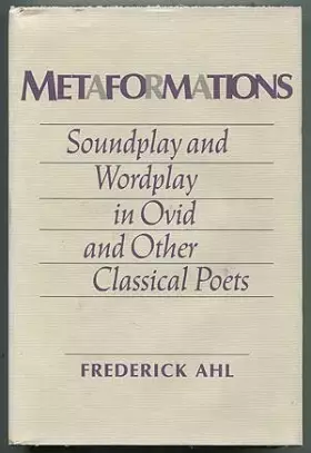 Couverture du produit · Metaformations: Soundplay and Wordplay in Ovid and Other Classical Poets