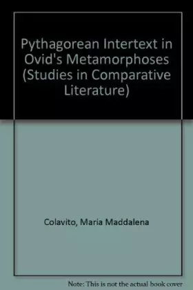 Couverture du produit · Pythagorean Intertext in Ovid's Metamorphoses: A New Interpretation (Studies in Comparative Literature, Vol 5)