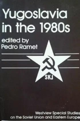 Couverture du produit · Yugoslavia In The 1980s (Westview Replica Edition)