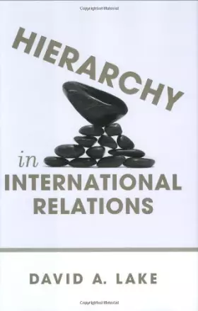 Couverture du produit · Hierarchy in International Relations (Cornell Studies in Political Economy)