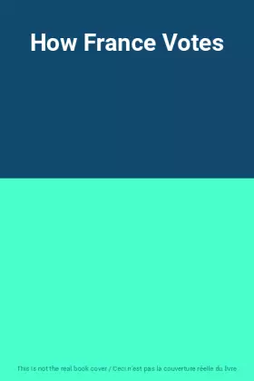 Couverture du produit · How France Votes