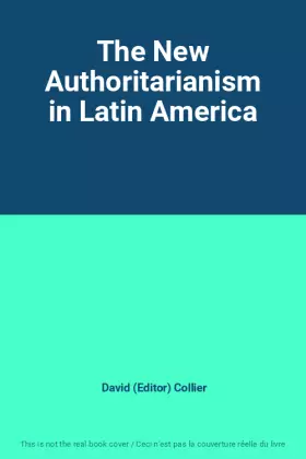 Couverture du produit · The New Authoritarianism in Latin America
