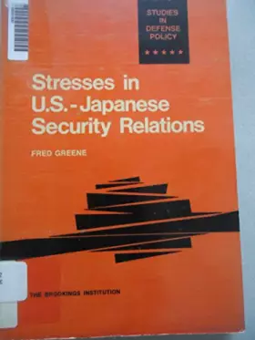 Couverture du produit · Stresses in U.S.: Japanese Security Relations