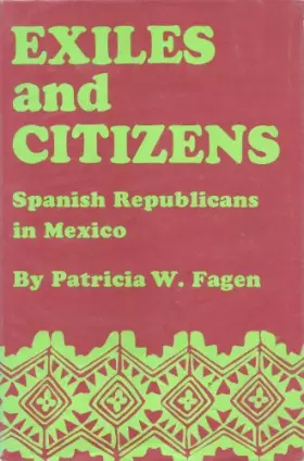 Couverture du produit · Exiles and Citizens: Spanish Republicans in Mexico