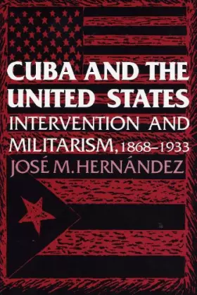 Couverture du produit · Cuba and the United States Intervention and Militarism, 1868-1933