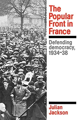 Couverture du produit · The Popular Front in France: Defending Democracy, 1934–38