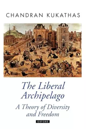Couverture du produit · The Liberal Archipelago: A Theory of Diversity and Freedom (Oxford Political Theory)