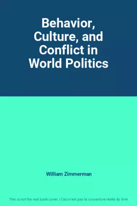 Couverture du produit · Behavior, Culture, and Conflict in World Politics