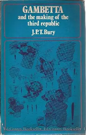 Couverture du produit · Gambetta and the making of the Third Republic