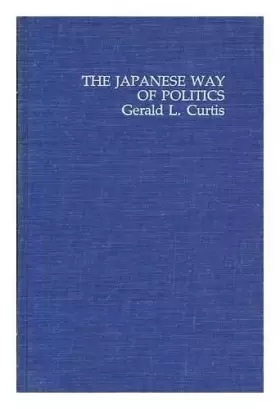 Couverture du produit · The Japanese way of politics (Studies of the East Asian Institute)