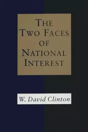 Couverture du produit · Two Faces of National Interest (Political Traditions in Foreign Policy Series)
