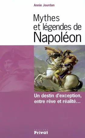 Couverture du produit · Mythes et légendes de Napoléon: Un destin d'exception, entre rêve et réalité...