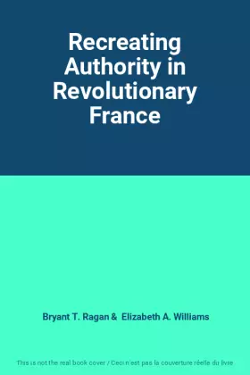 Couverture du produit · Recreating Authority in Revolutionary France