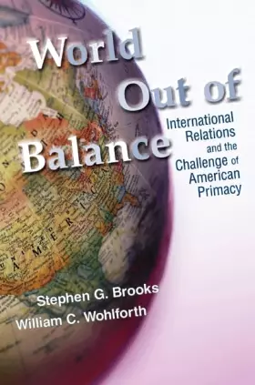 Couverture du produit · World Out of Balance: International Relations and the Challenge of American Primacy
