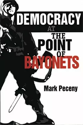Couverture du produit · Democracy at the Point of Bayonets