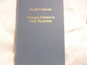 Couverture du produit · Changing Cultures in Early Byzantium (Collected Studies Series, 536)
