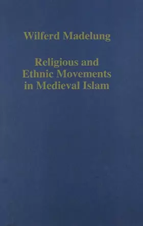Couverture du produit · Religious and Ethnic Movements in Medieval Islam (Variorum Collected Studies)