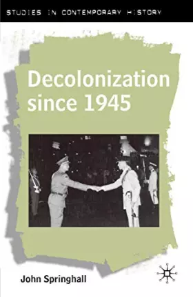 Couverture du produit · Decolonization since 1945: The Collapse of European Overseas Empires (Studies in Contemporary History)