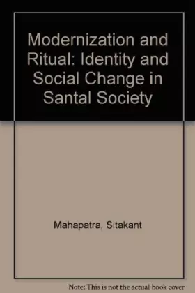 Couverture du produit · Modernization and Ritual: Identity and Social Change in Santal Society