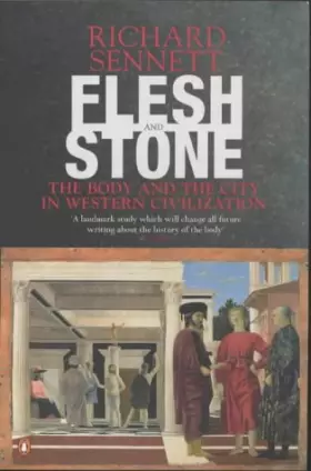 Couverture du produit · Flesh and Stone : The Body and the City in Western Civilization
