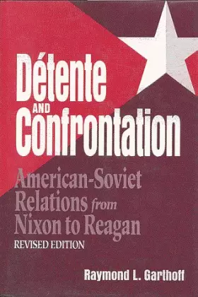 Couverture du produit · Detente and Confrontation: American-Soviet Relations from Nixon to Reagan, revised edition