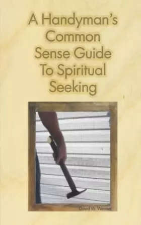 Couverture du produit · A Handyman's Common Sense Guide to Spiritual Seeking