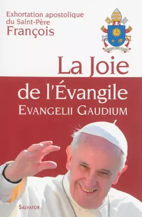 Couverture du produit · La Joie de l'Évangile : Evangelii Gaudium