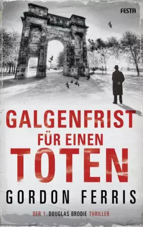 Couverture du produit · Galgenfrist für einen Toten: Der 1. DOUGLAS BRODIE Thriller (Festa CRIME)