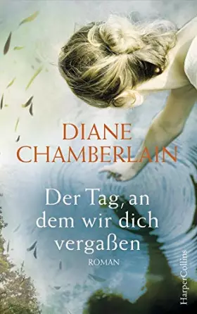 Couverture du produit · Der Tag, an dem wir dich vergaßen: Roman