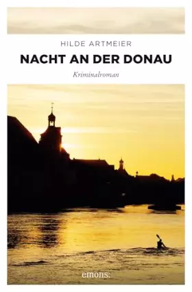 Couverture du produit · Nacht an der Donau: Kriminalroman (Anna di Santosa)