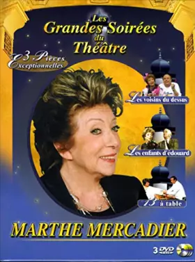 Couverture du produit · Les Grandes soirées du théâtre avec Marthe Mercadier-Coffret 3 DVD : Les voisins du Dessus-Les Enfants d'Edouard-13 à Table
