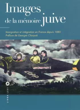 Couverture du produit · Images de la mémoire juive: Immigration et intégration en France depuis 1880