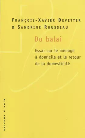 Couverture du produit · Du balai. Essai sur le ménage à domicile et le retour de la domesticité.