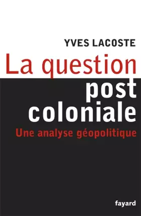 Couverture du produit · La question post-coloniale: Une analyse géopolitique