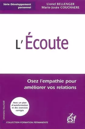 Couverture du produit · L'écoute : Osez l'empathie pour améliorer vos relations