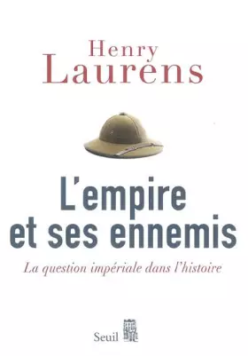 Couverture du produit · L'Empire et ses Ennemis. La question impériale dans l'histoire