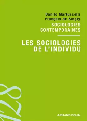 Couverture du produit · Les sociologies de l'individu: Sociologies contemporaines