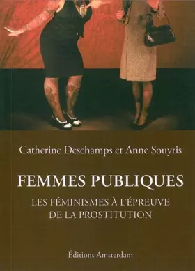 Couverture du produit · Femmes publiques: Les féminismes à l'épreuve de la prostitution
