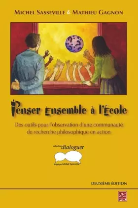 Couverture du produit · Penser ensemble à l'école: Des outils pour l'observation d'une communauté de recherche philosophique en action