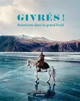 Couverture du produit · Guide Bleu Givrés ! Aventures dans le grand froid