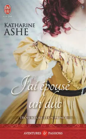 Couverture du produit · Trois soeurs et un prince, Tome 1 : J'ai épousé un duc